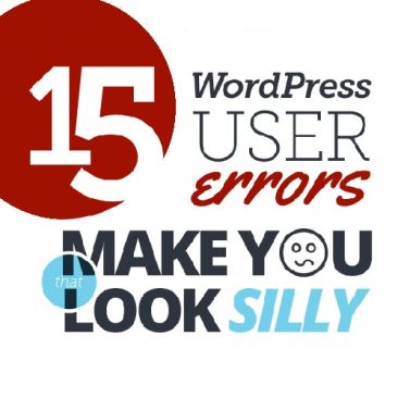 15 WordPress user errors that make you look silly